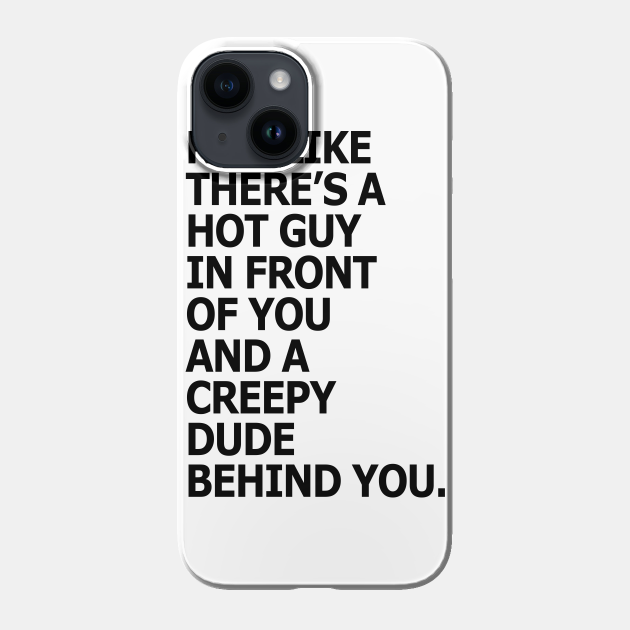 Run like there's a hot guy in front of you and a creepy dude behind you - Funny Running Quote - Phone Case | TeePublic Run like there's a hot guy in front of you and a creepy dude behind you - Funny Running Quote - Phone Case | TeePublic