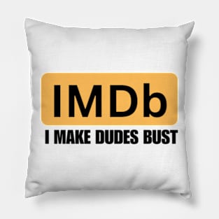 I MAKE DUDES BUST Pillow