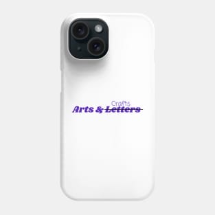 Arts & Crafts (letters) Phone Case