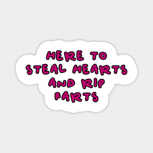 Copy of here to steal hearts and rip fart love design Magnet