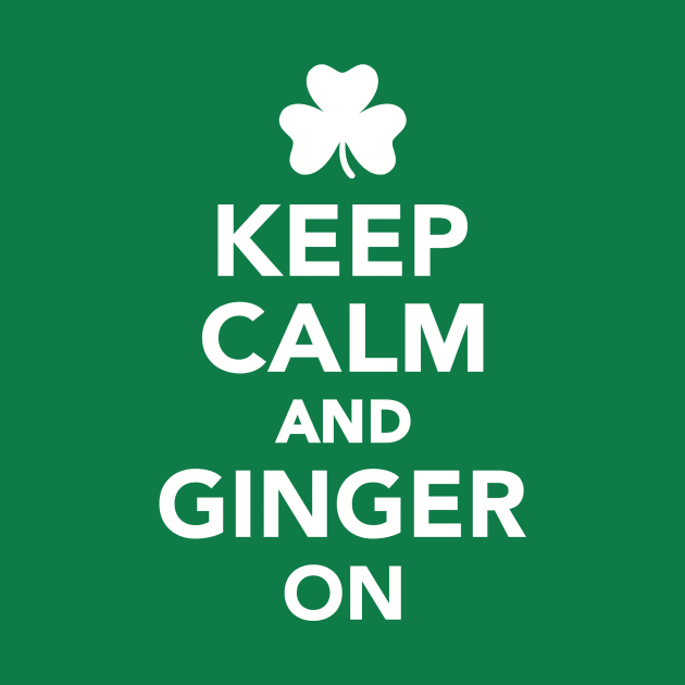 Keep Calm And Ginger On by Designzz