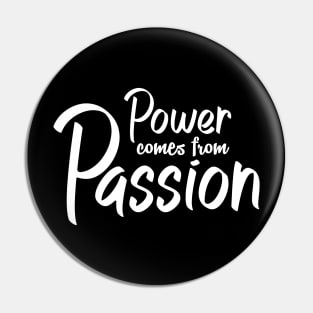 'Power Comes From Passion' Refugee Care Awareness Shirtt Pin