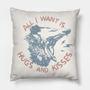 All I Want Is Hugs and Kisses Funny Opposum Possum Pillow