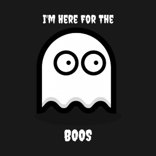 I'm Here For The Boos Ghost T-Shirt