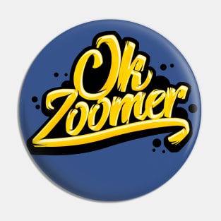 Ok Zoomer Pin