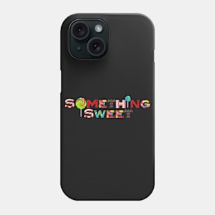 Something Sweet Phone Case