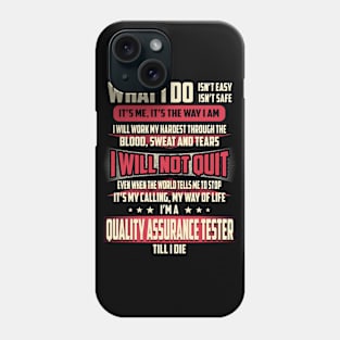 Quality Assurance Tester What i Do Phone Case