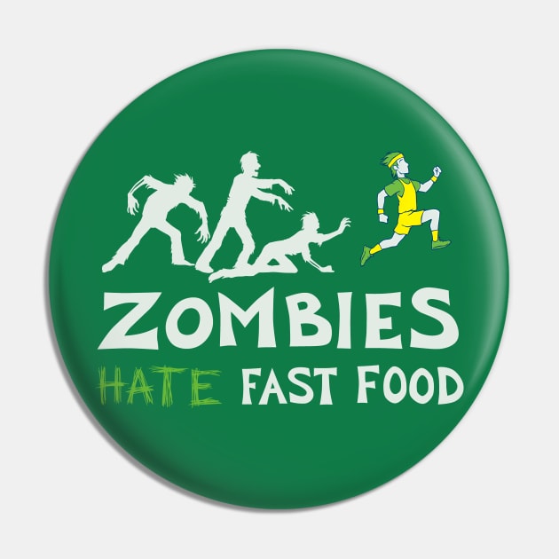 Zombies Hate Fast Food Pin by InvaderWylie