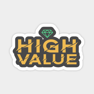 HIGH VALUE Magnet