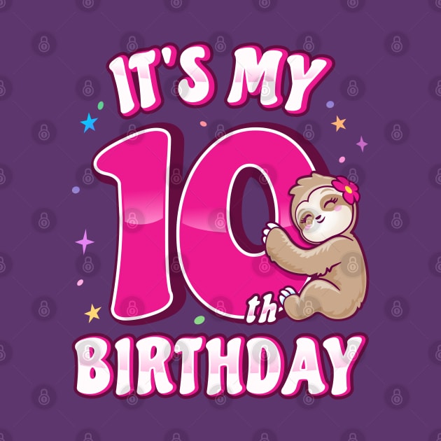 Its My 10th Birthday Girls Sloth by PnJ