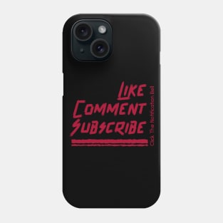 Like Comment Subscribe Phone Case