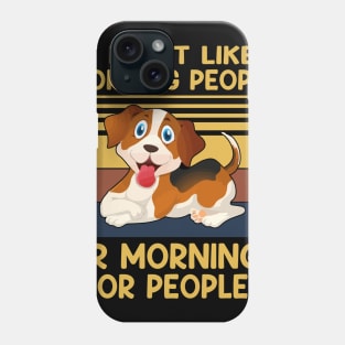 I don't like morning people beagle t-shirt Phone Case