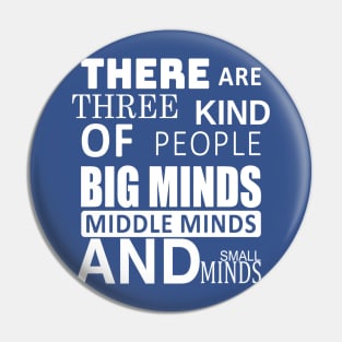 there are three kind of people big minds middle minds and small Pin