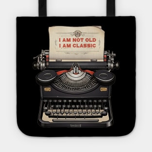 i am not old i am classic Tote