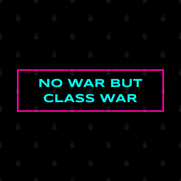 No War But Class War by Football from the Left