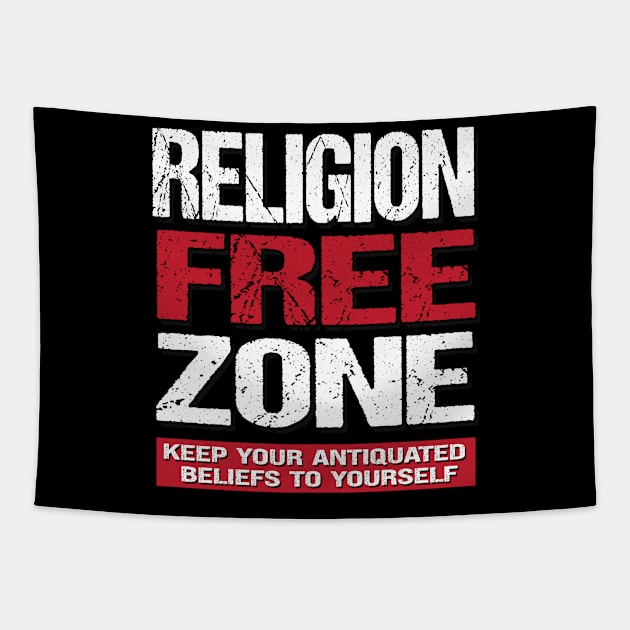 Religion Free Zone - Keep Your Antiquated Beliefs To Yourself Tapestry by Gothic Rose Designs