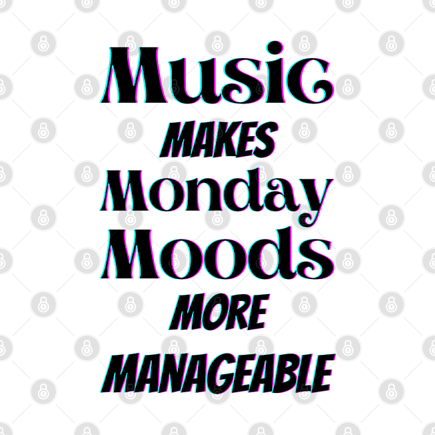 Music makes Monday moods more manageable in black by Blue Butterfly Designs 