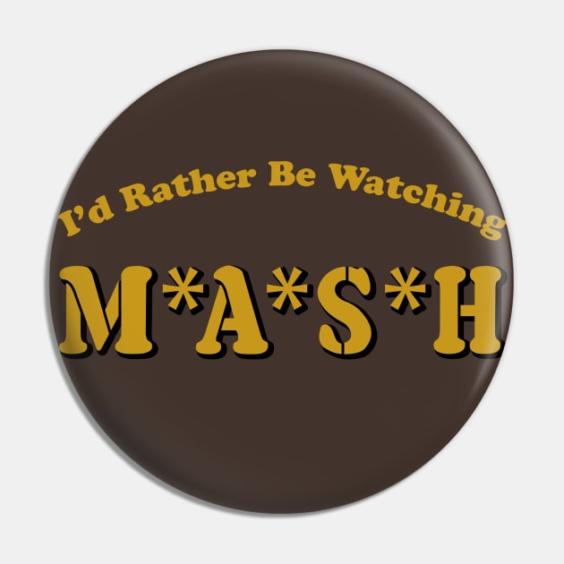 I'd Rather Be Watching MASH Pin by Alema Art