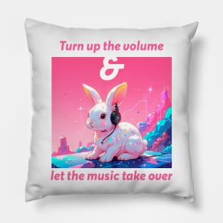 Turn up the volume and let the music take over Pillow