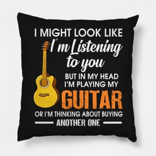 I might look like I'm listening  guitar to you But in my head I'm playing guitar Pillow