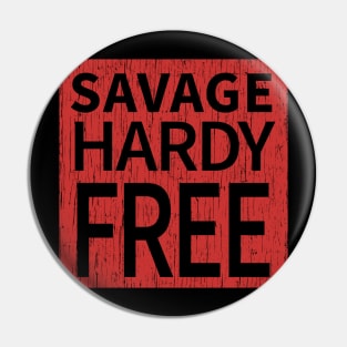 Savage Hardy Free Pin