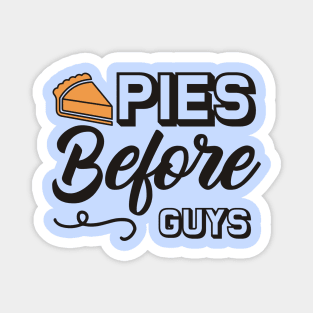 Pies before guys Magnet