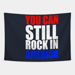 You Can Still Rock in America! Tapestry
