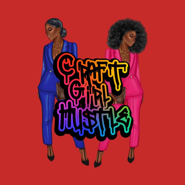 Craft Girl Hustle by Glam Damme Diva