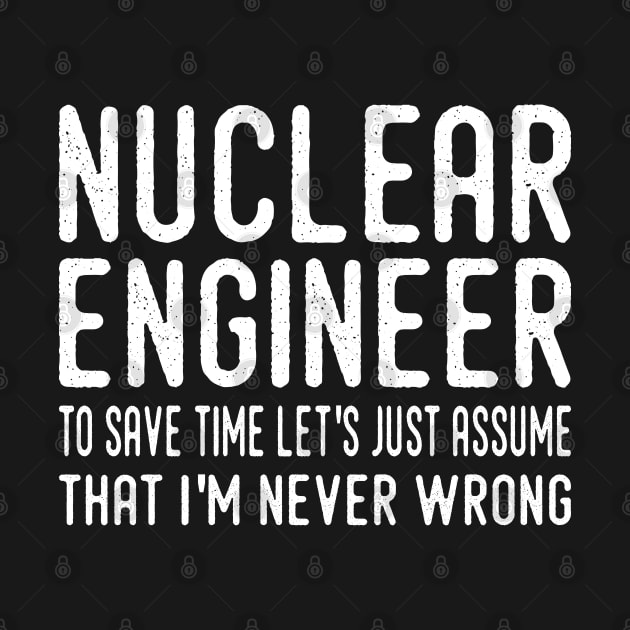 funny nuclear engineer quote by Elhisodesigns