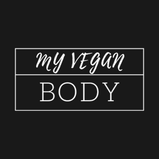 My Vegan Body T-Shirt