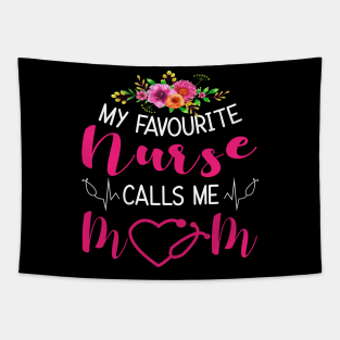 My Favourite Nurse Calls Me MOM Tapestry