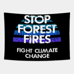 Stop wild forest fires. Fight climate change, fossil fools. Save the trees. Stop denying the Earth is dying. Sea levels rise. Vote for clean energy. End global warming. Green activism Tapestry