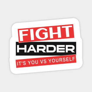 It's you vs you Magnet