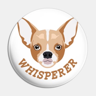 Chihuahua Whisperer Pin