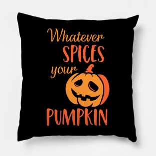 Whatever Spices Your Pumpkin. Halloween Pillow