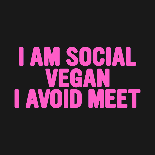 I Am A Social Vegan I Avoid Meet Shirt, Y2K Tee Shirt, Funny Slogan Shirt, 00s Clothing, Boyfriend Girlfriend Gift, Vintage Graphic Tee, Iconic by Y2KSZN