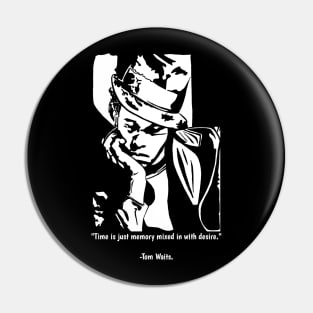 Tom Waits Quote Pin