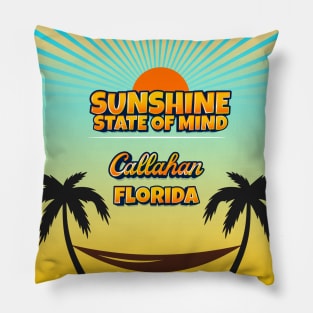 Callahan Florida - Sunshine State of Mind Pillow