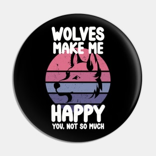 Wolves make me happy Pin