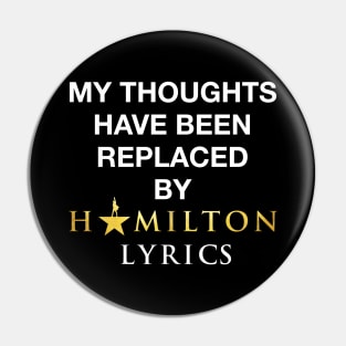 My thoughts have been replaced by Hamilton lyrics Pin