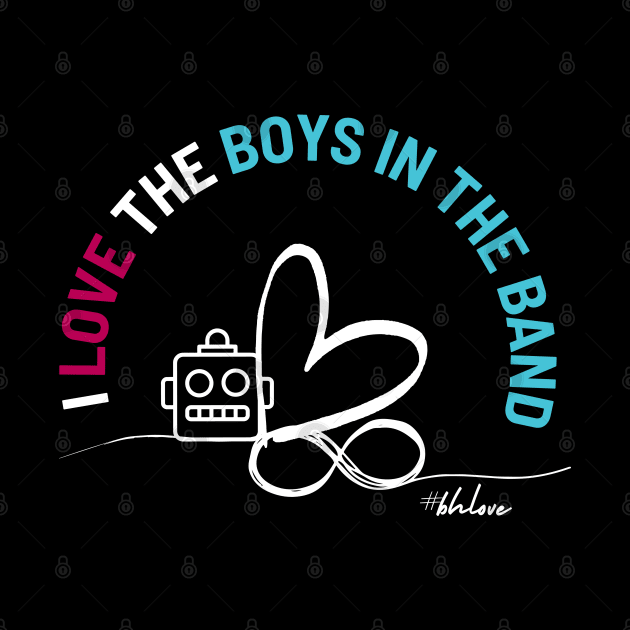 I love the boys in the band by CreativeKristen