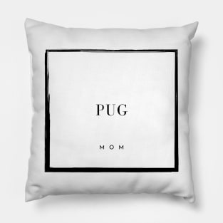 Pug Mom Pillow