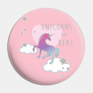 Unicorns are Real Pin