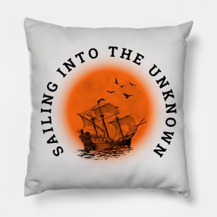 sailing into the unknown Pillow