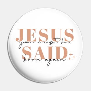 Jesus Said You Must Be Born Again John 3:7 Bible Verse Pin