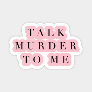 True Crime Magnet - Talk Murder to me by StrictlyHomicidepodcast