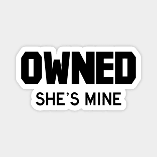 Owned She's Mine black Magnet