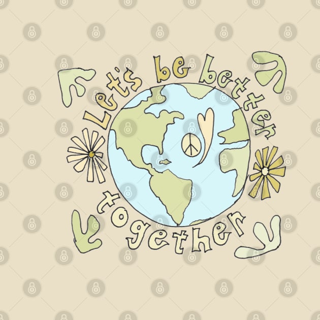 lets be better together protect mother earth // art by surfy birdy by surfybirdy