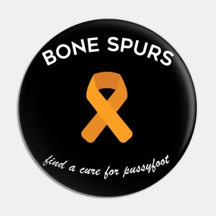 Bone Spurs - Find a Cure Pin