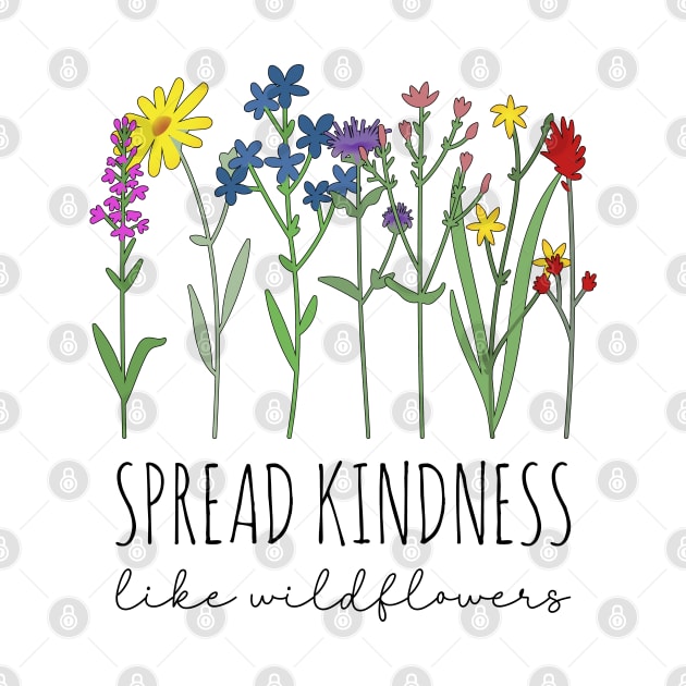 Wildflowers Galore - Spread Kindness Like Wildflowers by Whimsical Frank